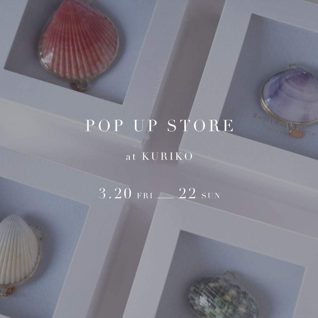 【POP UP】3/20-22 京橋KURIKO 開催のお知らせ